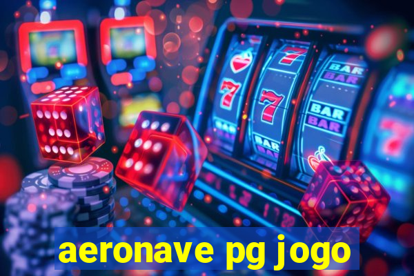 aeronave pg jogo